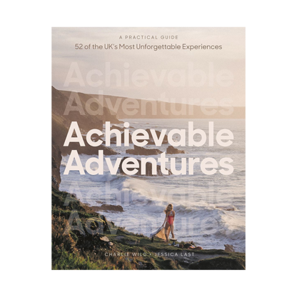 Achievable Adventures (52 Unforgettable UK Experiences)